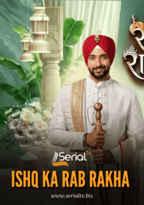 Ishq ka rab rakha Serial Tv