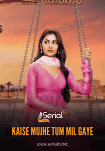 Kaise Mujhe Tum Mil Gaye Serial Tv